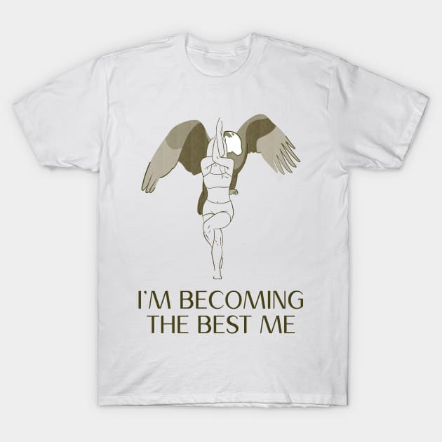 I'm becoming the best me Yoga T-Shirt by Nibsey_Apparel